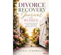 Divorce Recovery Journal for Women: A 21 Day Step-by-Step Guide to Move on, Heal, Rebuild Confidence, and Find Peace