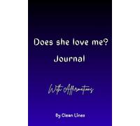 Does she love me? - Journal: 30 Days of Affirmations, Reflection, and Confidence-Building Prompts