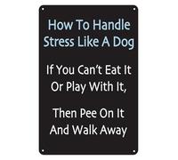 Dog Lover Gift How To Handle Stress Like A Dog Funny Metal Tin Sign Vintage Humor Wall-Art for Man Cave Garage 8 X 12 inch