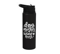 Dog Mother Wine Lover Funny Pet Mom Lifestyle Stainless Steel Insulated Water Bottle