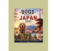 Dogs Across the World 2027 Calendar: Japan Edition