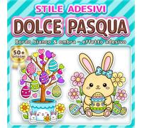 DOLCE PASQUA: LIBRO DA COLORARE SEMPLICE E FACILE: Oltre 50 Disegni in Stile Adesivo con Linee Spesse per Bambini, Adulti e Anziani. Ideale per il ... primavera. (Libro da Colorare Stile Adesivi)