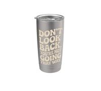 Don't Look Back You Are Not Going That Way Motivación Vaso térmico de acero inoxidable de doble pared