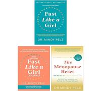 Dr. Mindy Pelz 3 Books Collection Set (The Official Fast Like a Girl Journal, Fast Like a Girl & The Menopause Reset)