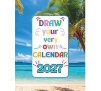Draw Your Very Own Calendar 2027. Make it as unique as you are: Suitable for both children and adults who love drawing. Size 8.5" x 11" (21.59 x 27.94 cm)