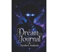 Dream Journal & Symbol Analysis: Track Your Dreams, Decode Hidden Meanings, and Discover Your Inner World