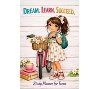 Dream. Learn. Succeed.: Cute Academic Planner for Teen Girls | Back to School Organization Journal for Homework, Goals, Schedules & Productivity