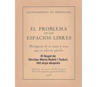 El llegat de Nicolau Maria Rubió i Tudurí, 100 anys després: El problema de los espacios libres. Divulgación de su teoria y notas para su solución práctica (Barcelona Arquitectura i Urbanisme)
