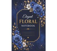 Elegant Floral Notebook Blue: Lined Journal for Daily Writing, Notes, School, Office, Journaling & Personal Use | 6 x 9 Inches,100 pages