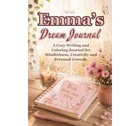 Emma's Gentle Reflections Journal: Writing Prompts, Coloring Pages and Creative Reflection Space for Girls