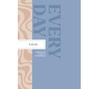 Every Day Calm: A Daily Practice for Self-Care and Mindfulness (Every Day Guided Journal)
