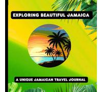 Exploring Beautiful Jamaica: The Ultimate Jamaica Travel Journal