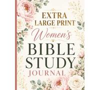 Extra Large Print Women's Bible Study Journal: A 6-Month Guide for Scripture Reflection, Prayer & Spiritual Growth