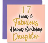 Stuff4 Fabulosas tarjetas de cumpleaños número 17 para hija - 17 Today & Fabulous - Tarjeta de feliz cumpleaños para hija de mamá papá, 145 mm encantadoras tarjetas de felicitación de regalo