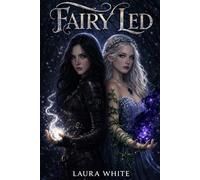 Fairy Led: Whispers of the Wood Duology: 2