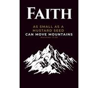 Faith Can Move Mountains: A Christian Lined Journal - Inspirational Scripture Notebook for Daily Reflection, Prayer, Gratitude & Father’s Day Gifts