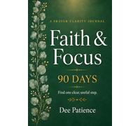 Faith & Focus: A 90-Day Prayer Journal for the Season You're In