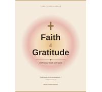 Faith & Gratitude Journal: A 90-Day Walk with God - Daily Scripture, Reflection, and Prayer Prompts for Christian Women and Men