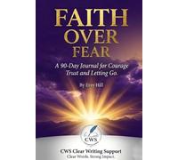 Faith Over Fear: A 90-Day Journal for Courage Trust and Letting Go