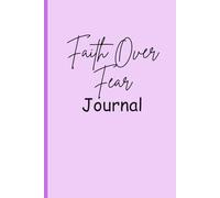 Faith Over Fear: A Prayer and Reflection Journal