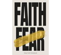 Faith Over Fear - Daily Lined Notebook for Prayer, Reflection and Gratitude
