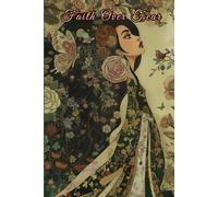 Faith Over Fear Journal: Features Daily Devotional, 194 Lined Pages for Prayer Notes, Reflection, Dream Logging & Bible Study, 6x9 Inches, Artistic Cover, Scripture & Dedication Page