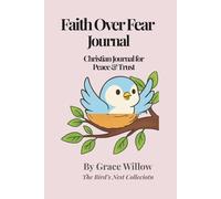 Faith Over Fear Journal: Let Go of Fear, Grow in Faith Daily