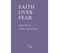 Faith Over Fear Prayer Journal: 21 Days of Guided Prayers