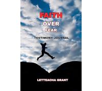 FAITH OVER FEAR: TESTIMONY JOURNAL