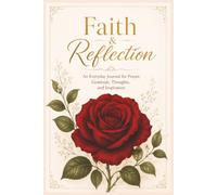 Faith & Reflection: An Everyday Journal for Prayer, Gratitude, Thoughts, and Inspiration| A Daily Journal for Productivity, Positivity, and Peace