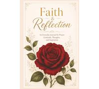 Faith & Reflection: An Everyday Journal for Prayer, Gratitude, Thoughts, and Inspiration | A Daily Journal for Productivity, Positivity, and Peace