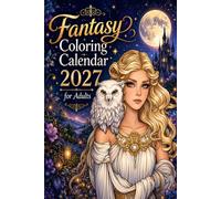 Fantasy Coloring Calendar 2027 For Adults: Beautiful Fantasy Scenes to Colour Every Month