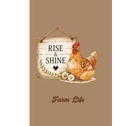 Farm Life - Rise & shine Undated, Blank lined journal