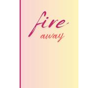 Fire Away Notebook: The simple but versatile note keeper for busy moms, for to-do lists, brainstorming, organization, and more.