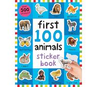 First 100 Animals Sticker Book: Over 500 Stickers