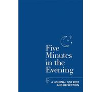 Five Minutes in the Evening: A Journal for Rest and Reflection