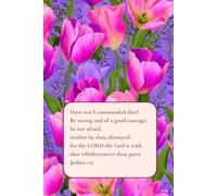 Floral Christian Journal for Women: Have not I commanded thee? Be strong and of a good courage; be not afraid KJV