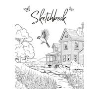 Floral Cottage Sketchbook: 120 Blank Pages for Drawing, Sketching & Doodling (8.5" x 11"): A Beautiful Sketch Book for Artists, Students, Teens & Adults | Blank Drawing Paper