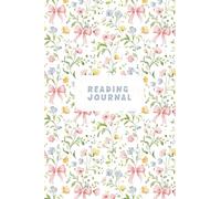 Floral Reading journal: The Ultimate Adult Reading Planner: Track Your Books, Set Reading Goals, Complete Book Challenges, Write Reviews, and Reflect on Every Read