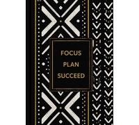 Focus Plan Succeed Notebook: Carnet Ligné B5 100 Pages - Journal Motivation et Organisation - Lined Journal for Goals & Planning