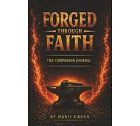 Forged Through Faith: The Companion Journal