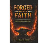 Forged Through Faith: The Companion Journal