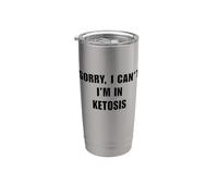 Funny Keto Lo siento, no puedo, estoy en cetosis Lifestyle Cetonas Vaso térmico de acero inoxidable de doble pared
