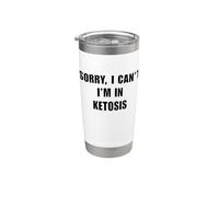 Funny Keto Lo siento, no puedo, estoy en cetosis Lifestyle Cetonas Vaso térmico de acero inoxidable de doble pared