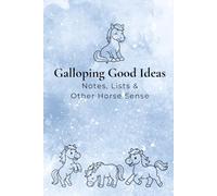 Galloping Good Ideas: Notes, Lists & Other Horse Sense: Horse Lover Notebook, Pony Club Gift, Lined Journal, Word play, 6" x 9", 100 lined pages