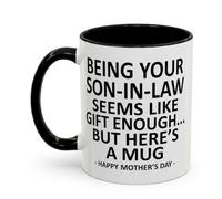 Generisch Being Your Son In Law Seems Like Gift Enough Funny Coffee Mug, Grandma & Mom Ever Mug Funny Dad Gifts Er ist ein Humorvolles Geschenk für Familienfeiern 11 oz Son In Law Coffee Mug