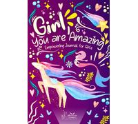 Girl, You are Amazing! Empowering Journal for Girls: To Encourage Growth Mindset and Develop Mindfulness and Gratitude. 50 Positive Mantras and Daily ... and Confident (Between Mom and Me series)