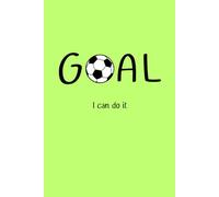 GOAL Soccer Notebook: Lined Paperback Journal for Teens, Students, Football Lovers, School Notes, Study, Writing, and Everyday Planning | 120 Pages
