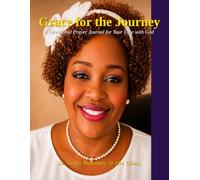 Grace for the Journey: A Devotional Prayer Journal for Your Time with God