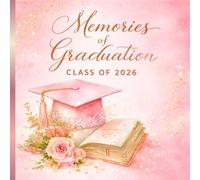 Graduation Memories 2026: A Soft Pink Guest Book for Celebrating the Class of 2026 | Messages, Advice & Love